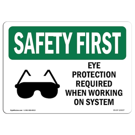 OSHA SAFETY FIRST Sign, Eye Protection Required When W/ Symbol, 24in X 18in Rigid Plastic